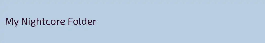 My Nightcore Folder